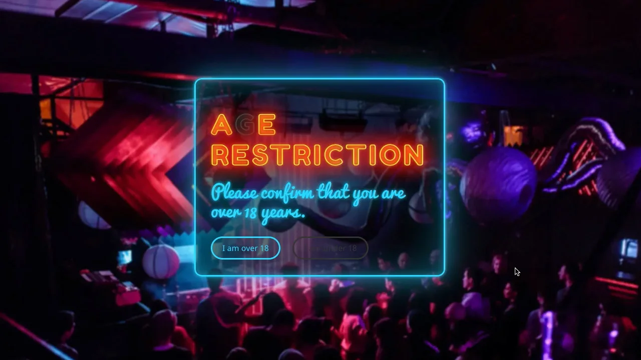 Age Restriction Themes: Neon, Snow Fall, Bubbles, Halloween