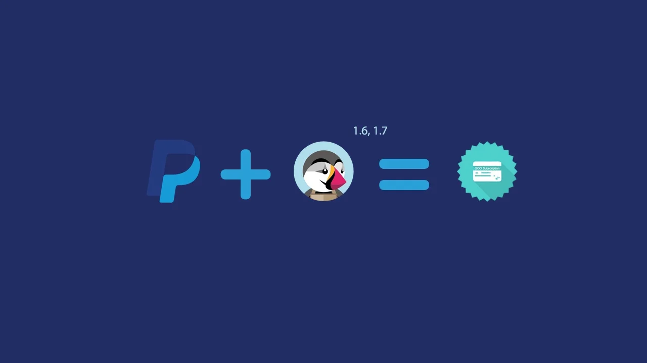 SOO Paypal Subscriptions & Recurring Payment is available on Prestashop 1.7 right now