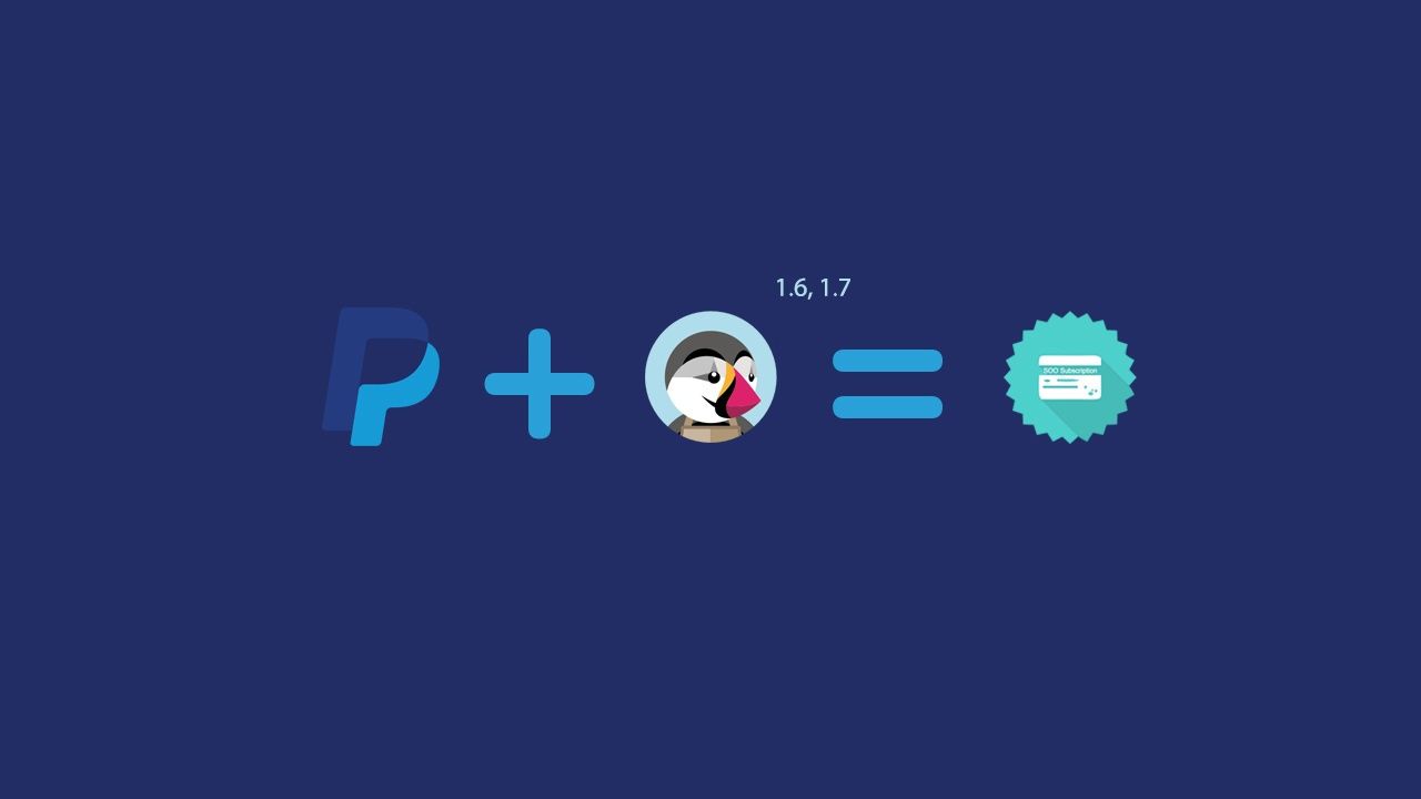 SOO Paypal Subscriptions & Recurring Payment  is available on Prestashop 1.7 right now